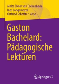 Abbildung von: Gaston Bachelard: Pädagogische Lektüren - Springer VS