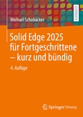 Bild: Solid Edge 2025 f&uuml;r Fortgeschrittene - kurz und b&uuml;ndig - Springer Vieweg