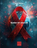 Cover: Krebs ist &uuml;berall - BoD - Books on Demand