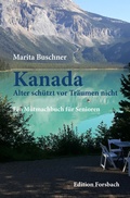 Cover: Kanada. Alter sch&uuml;tzt vor Tr&auml;umen nicht - Edition Forsbach
