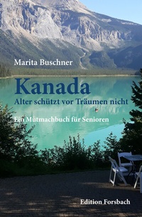 Abbildung von: Kanada. Alter schützt vor Träumen nicht - Edition Forsbach