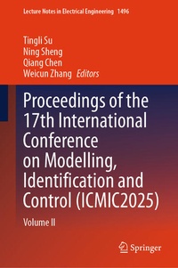 Enlarge image Cover: Proceedings of the 17th International Conference on Modelling, Identification and Control (ICMIC2025) - Springer