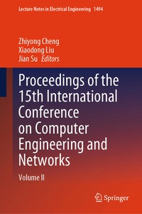 Enlarge image Cover: Proceedings of the 15th International Conference on Computer Engineering and Networks - Springer