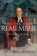 Cover: For the Dead Remember The Life of M. R. James - Oxford University Press