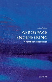 Enlarge image Cover: Aerospace Engineering A Very Short Introduction - Oxford University Press