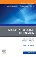 Cover: Endoscopic Closure Techniques, An Issue of Gastrointestinal Endoscopy Clinics: Volume 36-2 - Churchill Livingstone