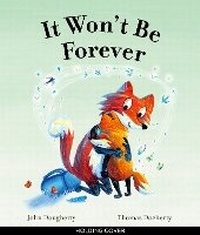 Abbildung von: It Won't Be Forever - Frances Lincoln Children's Books