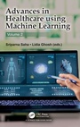 Cover: Advances in Healthcare Using Machine Learning - CRC Press