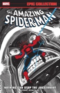 Cover: Amazing Spider-Man Epic Collection: Nothing Can Stop The Juggernaut - Marvel Comics