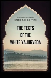 Abbildung von: The Texts of the White Yajurveda - Left of Brain Books