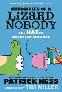 Enlarge image Cover: Chronicles of a Lizard Nobody: The Hat of Great Importance - Candlewick Press,U.S.