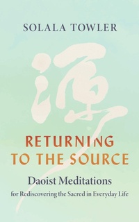 Enlarge image Cover: Returning to the Source - Shambhala Publications Inc