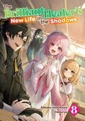 Cover: The Brilliant Healer's New Life in the Shadows: Volume 8 - J-Novel Club