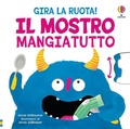 Cover: Il mostro mangiatutto - Gira la ruota!;Usborne