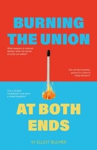 Enlarge image Cover: Burning the Union at Both Ends - Luath Press Ltd