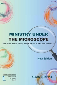 Enlarge image Cover: Ministry Under the Microscope - The Latimer Trust