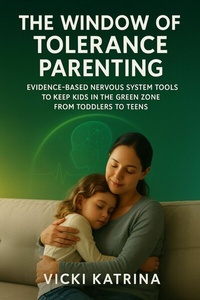 Abbildung von: The Window of Tolerance Parenting - Jstone Publishing