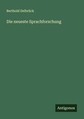 Cover: Die neueste Sprachforschung - Antigonos Verlag