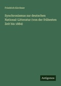 Cover: Synchronismus zur deutschen National-Litteratur (von der fruehesten Zeit bis 1884) - Antigonos Verlag