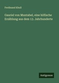 Cover: Gauriel von Muntabel, eine hoefische Erzaehlung aus dem 13. Jahrhunderte - Antigonos Verlag