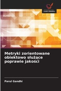 Cover: Metryki zorientowane obiektowo sluzace poprawie jakosci - Wydawnictwo Nasza Wiedza