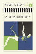 Cover: La citt&agrave; sostituita - Oscar moderni;Mondadori
