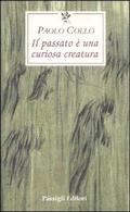 Cover: Il passato &egrave; una curiosa creatura - Le occasioni;Passigli