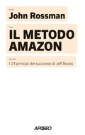 Cover: Il metodo Amazon. I 14 principi del successo di Jeff Bezos - Apogeo Saggi;Apogeo