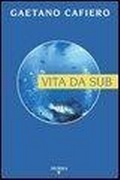 Cover: Vita da sub - Biblioteca del mare. Mondo sottomarino;Mursia