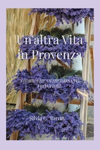 Abbildung von: Un' altra vita in Provenza - Youcanprint