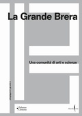 Cover: La Grande Brera. Una comunit&agrave; di arti e scienze - Marsilio Arte