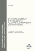 Cover: Change management e tecnologie 4.0: allenarsi al cambiamento creando valore - Studi di management, finanza e fiscalit&agrave; d'impresa;Eurilink University Press