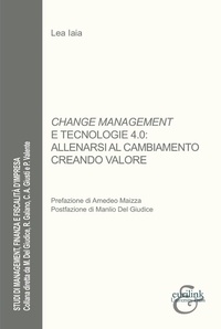 Abbildung von: Change management e tecnologie 4.0: allenarsi al cambiamento creando valore - Studi di management, finanza e fiscalità d'impresa;Eurilink University Press