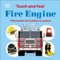 Cover: Touch and Feel Fire Engine - DK Children