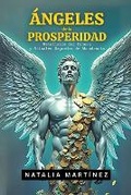 Cover: Angeles De La Prosperidad - Metafisica Del Dinero Y Rituales Sagrados De Abundancia - TusDecretos.com