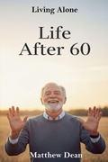 Cover: Life After 60 - Matthew Dean