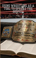 Cover: Using Wrestling as a tool to spread the Gospel - Frank Neumann