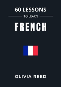 Abbildung von: 60 Lessons to Learn French - Olivia Reed