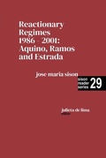 Cover: Reactionary Regimes 1986 - 2001: Aquino, Ramos and Estrada (Sison Reader Series, #29) - Julie De Lima