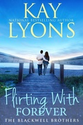 Cover: Flirting With Forever (The Blackwell Brothers, #6) - Kindred Spirits Publishing