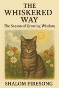 Cover: The Whiskered Way: The Season of Growing Wisdom - Shalom Firesong