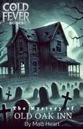 Cover: The Mystery of Old Oak Inn - Cold Fever Books