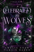 Cover: Celebrated By Wolves (Power Magic, #4) - Harley Romance Publishing