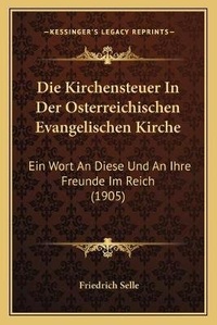 Abbildung von: Die Kirchensteuer In Der Osterreichischen Evangelischen Kirche - Kessinger Publishing