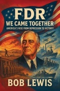Cover: FDR - We Came Together - BOOK PUBLISHING XPERTS
