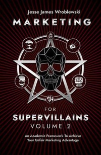 Abbildung von: Marketing For Supervillains Volume 2 - Decommoditized