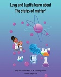 Cover: Luvy and Lupita learn about the states of matter - Luvy and Friends Learning Series