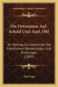 Cover: Die Ortsnamen Auf-Scheid Und-Auel, Ohl - Kessinger Publishing