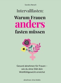 Abbildung von: Intervallfasten: Warum Frauen anders fasten müssen - tredition