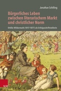 Cover: B&uuml;rgerliches Leben zwischen literarischem Markt und christlicher Norm - Vandenhoeck & Ruprecht